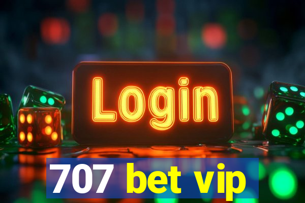 707 bet vip